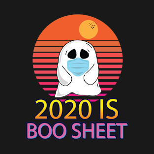 2020 is boo sheet T-Shirt