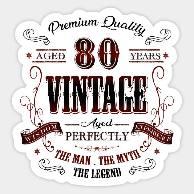 80th Birthday Gift Idea Vintage At 80 Years Old Retro Vintage Party 80th Birthday Gift Idea Vintage At 80 Sticker Teepublic