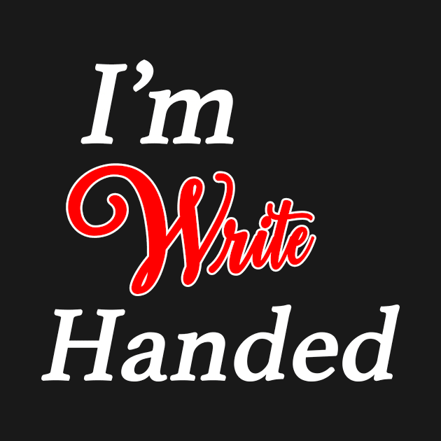 I'm Write Handed by TheWriteStuff