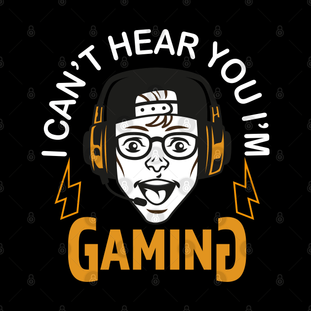 Can't Hear You I'm Gaming Video Gamer Headset Funny by SPIRITY