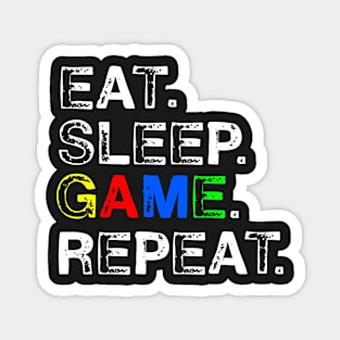 Eat, Sleep, Game, Repeat Magnet