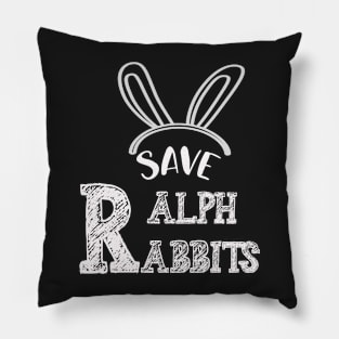 Save Ralph save rabbits Pillow