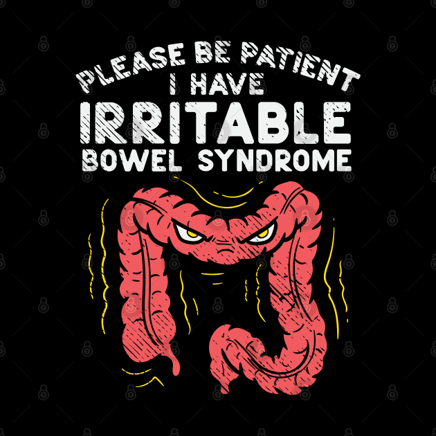 Please Be Patient I Have Irritable Bowel Syndrome by maxdax