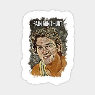 PAIN DON`T HURT / Road House / Patrick Swayze Fan Art Abstract Portrait Magnet