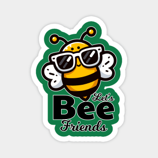 Cute Bee - Let's Be Friends Magnet