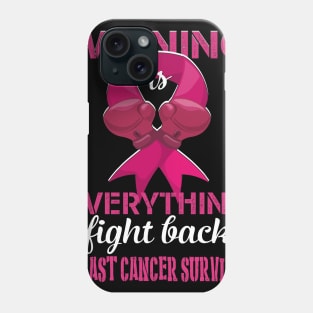 breast cancer survivor winning is everything fight back Phone Case