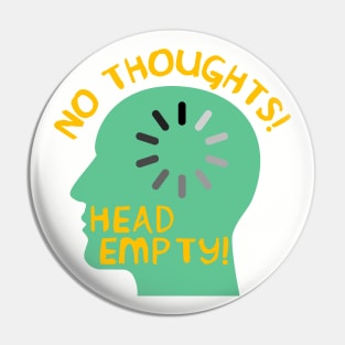 No Thoughts Head Empty - Meme, Funny Pin