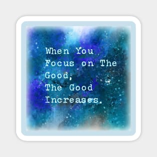 Focus on the Good Magnet