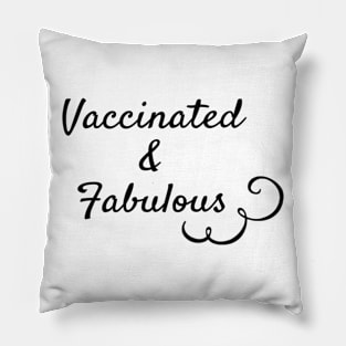 Vaccinated and fabulous Pillow