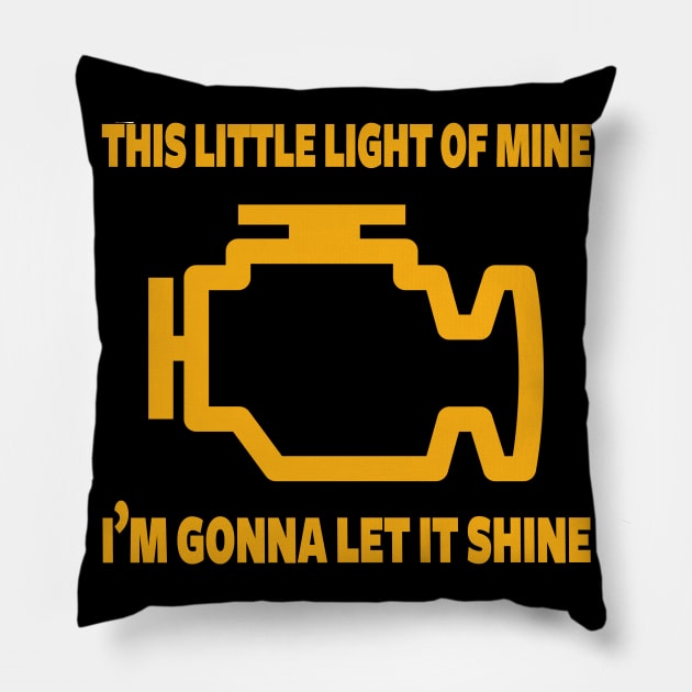 This Little Light of Mine I'm Gonna Let It Shine Pillow by Pipsta