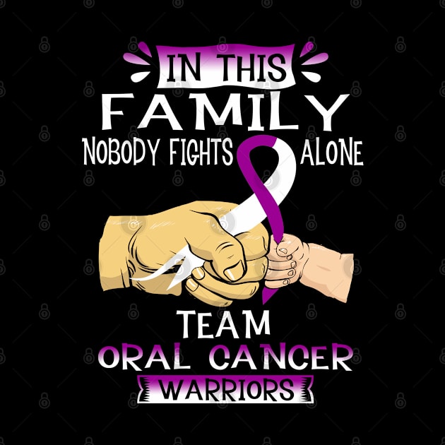 In This Family Nobody Fights Alone Team Oral Cancer Warrior Support Oral Cancer Warrior Gifts by ThePassion99