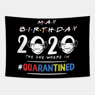 May Birthday 2020 The One Where I'm Quarantined Tapestry