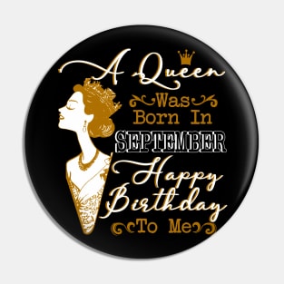 Womens A Queen Was Born In September Shirt Birthday Gift Pin