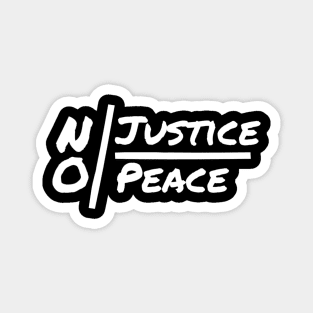 NO Justice NO Peace Magnet