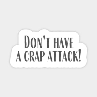 A Crap Attack Magnet