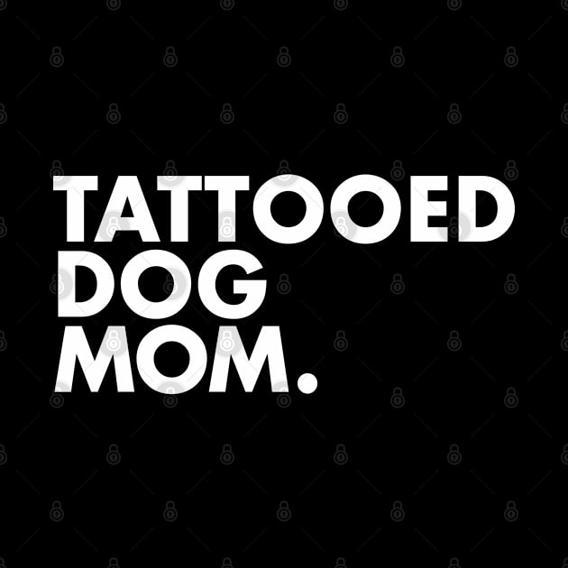 Tattooed Dog Mom by One30Creative