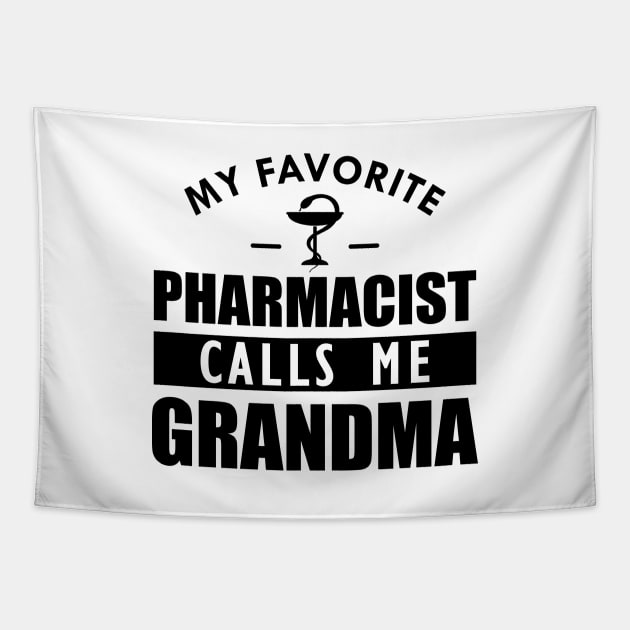 Pharmacist Grandma - My favorite pharmacist calls me grandma Tapestry by KC Happy Shop