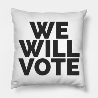 We Will Vote Pillow