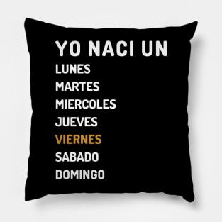 Yo nací viernes claro Pillow