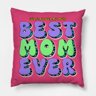 Self-Proclaimed BEST MOM EVER Pillow