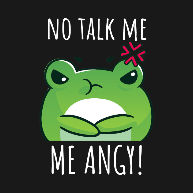 No Talk Me, I Am Angry! by Little Designer