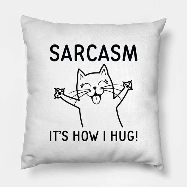 Sarcasm It’s How I Hug Pillow by LuckyFoxDesigns