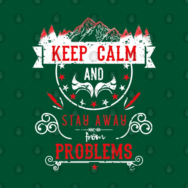 Keep Calm and Stay Away from Problems Vintage RC03 by HCreatives