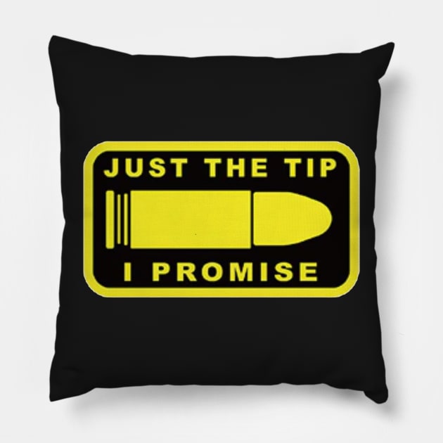 Just The Tip I Promise Pillow by  The best hard hat stickers 