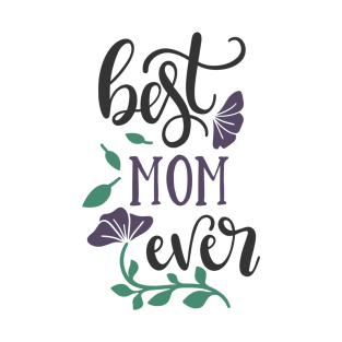 Best Mom Ever T-Shirt