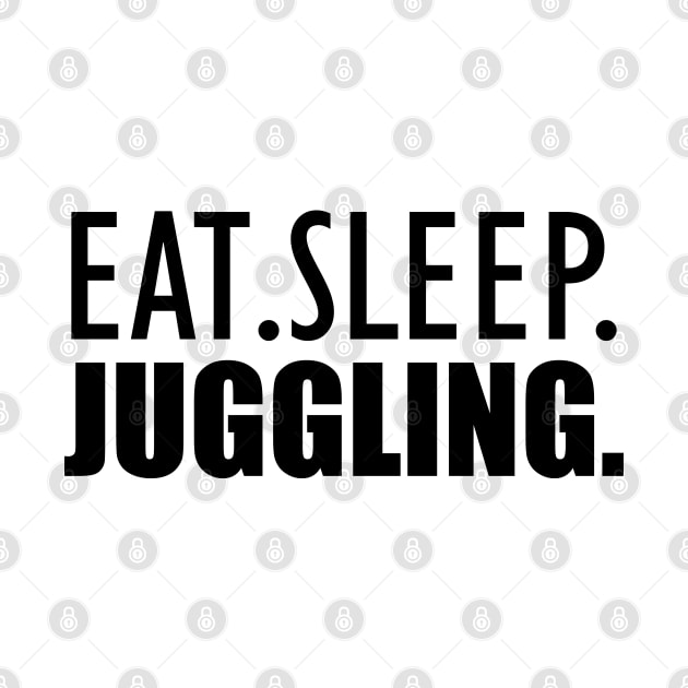 Juggler - Eat Sleep Juggling by KC Happy Shop