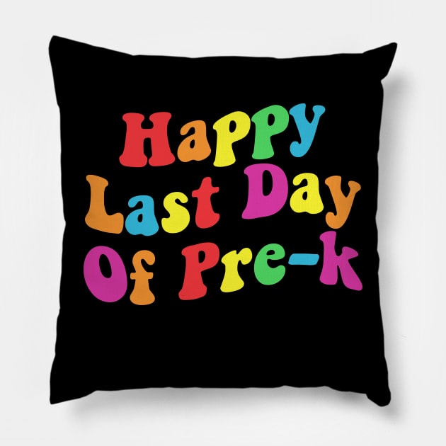 Happy Last Day Of Pre-K Teacher Student Pillow by Giftyshoop