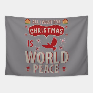 All I want for Christmas is World Peace T-shirt Tapestry