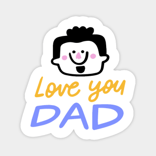 Love you Dad Magnet