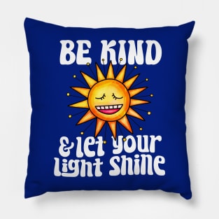 Be Kind And Let Your Light Shine - Sunshine Pillow