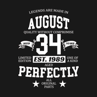 Legends Are Made In August 1989 34 Years Old Limited Edition 34th Birthday T-Shirt