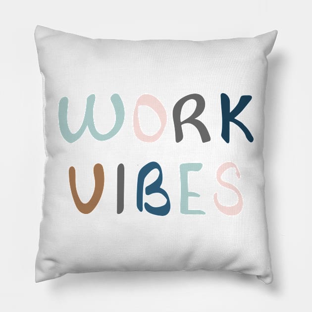 Spreading work vibes Pillow by bigmoments