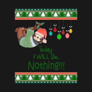 Christmas Sloth, Today I will Do Nothing T-Shirt