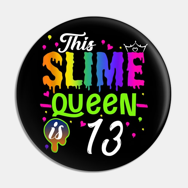 Kids This Slime Queen Is 13 Girl 13th Birthday Party Squad Outfit Pin by The Design Catalyst