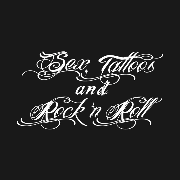 Sex, Tattoos & Rock 'n Roll (Original) by DIAMONDSANDCROSSBONES