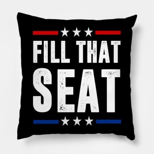 fill that seat t shirt funny trump gifts Pillow