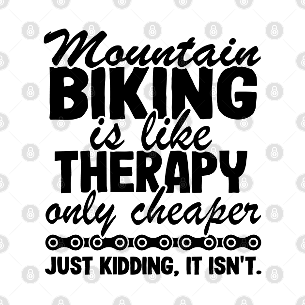 Mountain Biking Is Like Therapy Funny MTB Gift Quote by Kuehni