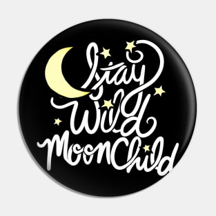 Stay Wild Moon Child Pin