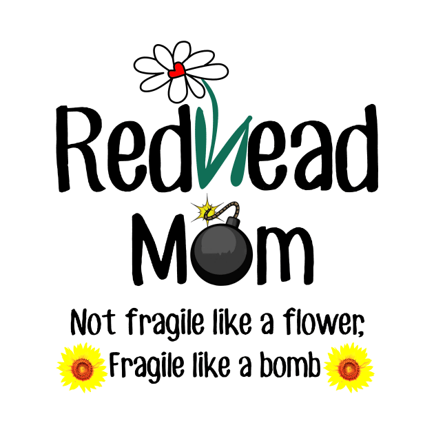 Redhead Mom Not Fragile Like A Flower Fragile Like A Bomb by Guide