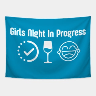 Girls Night In Progress Tapestry