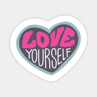 Love Yourself Magnet