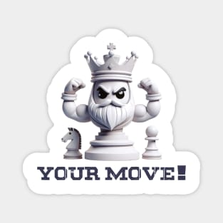 Chess King. Your Move! Magnet