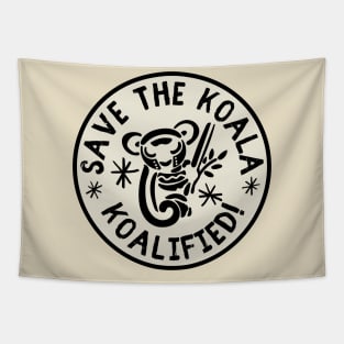 Save The Koala Koalified Cute Koala Bear Aussie Animal Koala Lover Tapestry