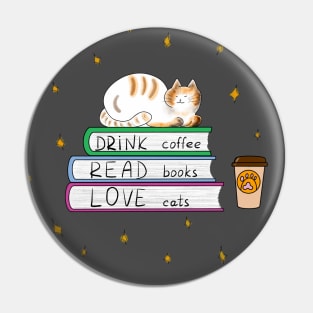 Drink coffe, read books, love cats Pin