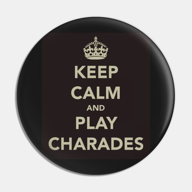 Keep Calm and Play Charades Pin by robsteadman