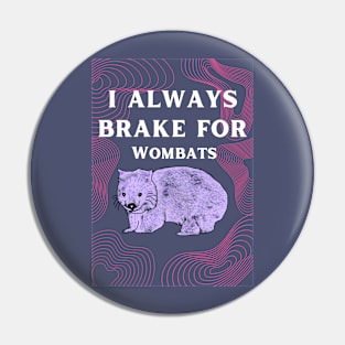 i always brake for wombats Pin